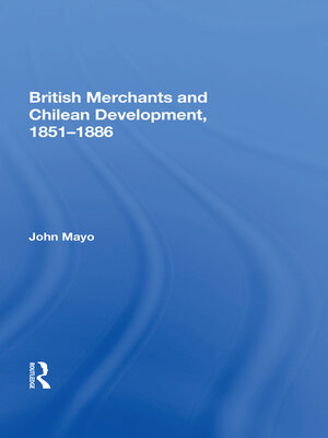 cover image of British Merchants and Chilean Development, 1851-1886